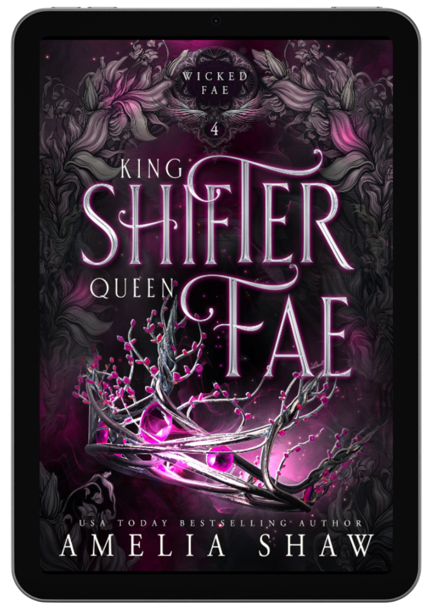 King Shifter and Queen Fae | Book 4 - Wicked Fae